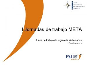 I Jornadas de trabajo META Lnea de trabajo