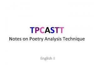 TPCASTT Notes on Poetry Analysis Technique English II