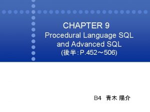 CHAPTER 9 Procedural Language SQL and Advanced SQL