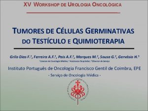 XV WORKSHOP DE UROLOGIA ONCOLGICA TUMORES DE CLULAS