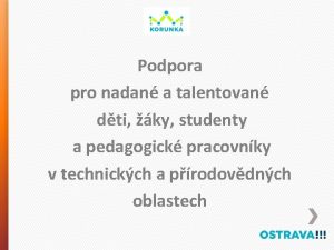 Podpora pro nadan a talentovan dti ky studenty