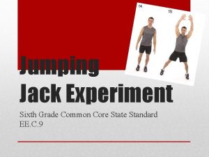 Jumping Jack Experiment Sixth Grade Common Core State