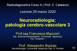 Radiodiagnostica Corso A Prof C Catalano Lezione 25