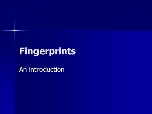 What makes fingerprint infallible
