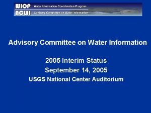 Advisory Committee on Water Information 2005 Interim Status