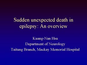 Sudden unexpected death in epilepsy An overview KuangNan