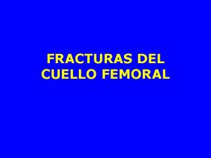 FRACTURAS DEL CUELLO FEMORAL CADERA NORMAL Los trabeculados