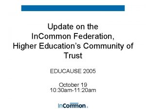 Update on the In Common Federation Higher Educations