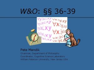 WO 36 39 Pete Mandik Chairman Department of