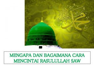 MENGAPA DAN BAGAIMANA CARA MENCINTAI RASULULLAH SAW Muhammad