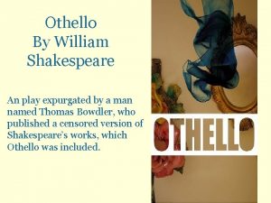 Othello By William Shakespeare An play expurgated by
