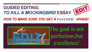 GUIDED EDITING TO KILL A MOCKINGBIRD ESSAY HOW