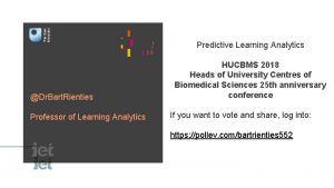 Predictive Learning Analytics Dr Bart Rienties Professor of