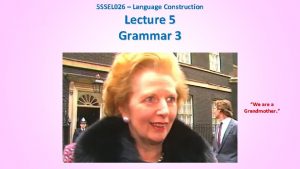 5 SSEL 026 Language Construction Lecture 5 Grammar