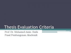 Thesis Evaluation Criteria Prof Dr Mohamed Amin Embi