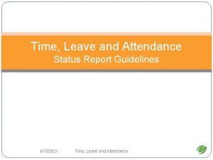 Time Leave and Attendance Status Report Guidelines 6192021