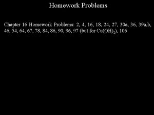 Homework Problems Chapter 16 Homework Problems 2 4