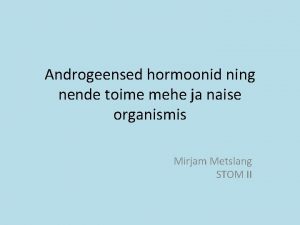 Androgeensed hormoonid ning nende toime mehe ja naise