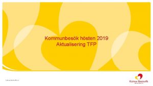 Kommunbesk hsten 2019 Aktualisering TFP kalmarlanstrafik se klt