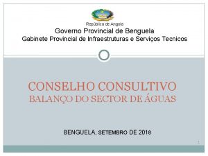 Repblica de Angola Governo Provincial de Benguela Gabinete