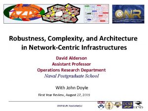 Robustness Complexity and Architecture in NetworkCentric Infrastructures David