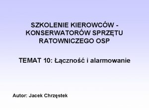 SZKOLENIE KIEROWCW KONSERWATORW SPRZTU RATOWNICZEGO OSP TEMAT 10