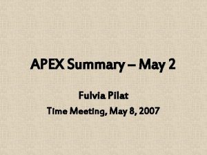 APEX Summary May 2 Fulvia Pilat Time Meeting