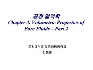 Chapter 3 Volumetric Properties of Pure Fluids Part