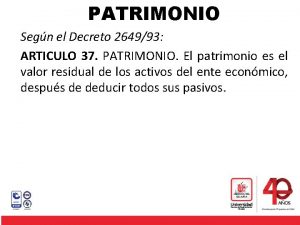 PATRIMONIO Segn el Decreto 264993 ARTICULO 37 PATRIMONIO