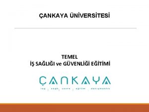 ANKAYA NVERSTES TEMEL SALII ve GVENL ETM TEMEL