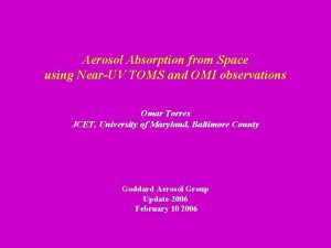 Aerosol Absorption from Space using NearUV TOMS and