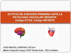 ACTITUD EN ATENCIN PRIMARIA ANTE LA PATOLOGA VASCULAR