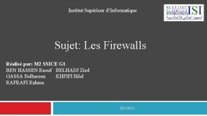 Institut Suprieur dInformatique Sujet Les Firewalls Ralis par