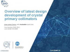 Overview of latest design development of crystal primary