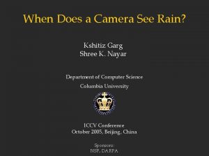 When Does a Camera See Rain Kshitiz Garg