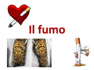 Il fumo IL FUMO UNA CAUSA DI MORTE