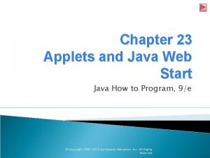 Chapter 23 Applets and Java Web Start Java