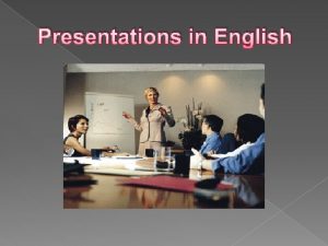 Presentations in English English for Presentation How to