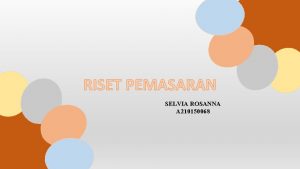 RISET PEMASARAN SELVIA ROSANNA A 210150068 Pengertian Riset