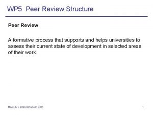WP 5 Peer Review Structure Peer Review A