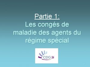 Partie 1 Les congs de maladie des agents