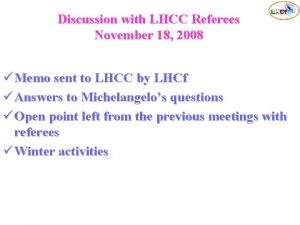 Discussion with LHCC Referees November 18 2008 Memo