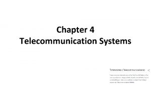 Chapter 4 Telecommunication Systems Public Switched Telephone Network