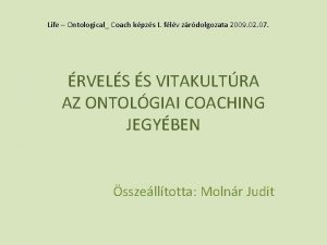 Life Ontological Coach kpzs I flv zrdolgozata 2009
