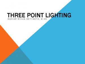 THREE POINT LIGHTING DANIAR WIKAN SETYANTO M SN