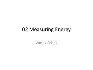 02 Measuring Energy Vclav ebek Measuring Energy Literature
