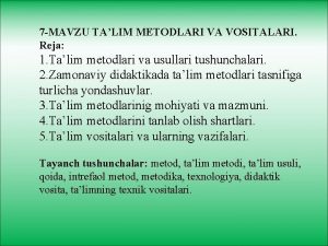 7 MAVZU TALIM METODLARI VA VOSITALARI Reja 1