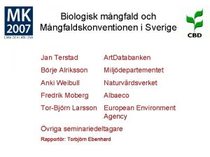 Biologisk mngfald och Mngfaldskonventionen i Sverige Jan Terstad