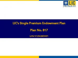 LICs Single Premium Endowment Plan No 817 UIN