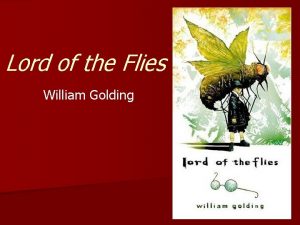 Lord of the Flies William Golding William Golding